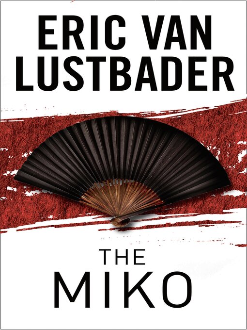 Title details for The Miko by Eric Van Lustbader - Available